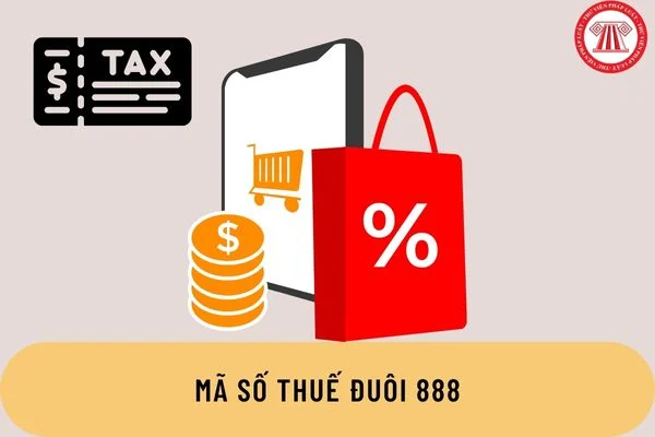 Hướng dẫn đăng ký mã số thuế đuôi 888 online.
